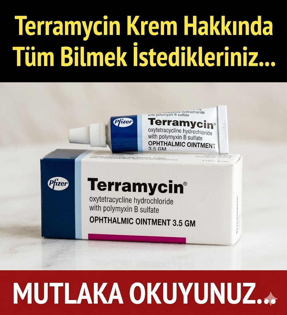 Terramycin Krem Hakkında Tüm Bilmek İstedikleriniz