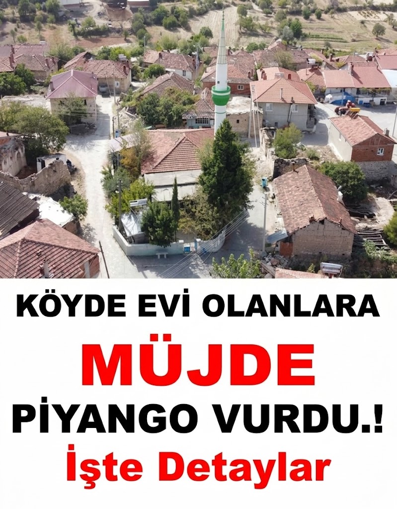 Köyde evi olanlara mü’jde!